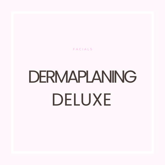 Dermaplaning Deluxe